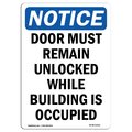 Signmission Safety Sign, OSHA Notice, 18" Height, Door Must Remain Unlocked While Sign, Portrait OS-NS-D-1218-V-11512